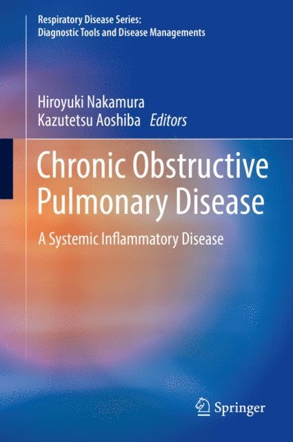 Kazutetsu Aoshiba, Hiroyuki Nakamura - Chronic Obstructive Pulmonary Disease, E-bok