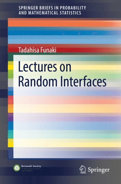 Tadahisa Funaki - Lectures on Random Interfaces, E-bok