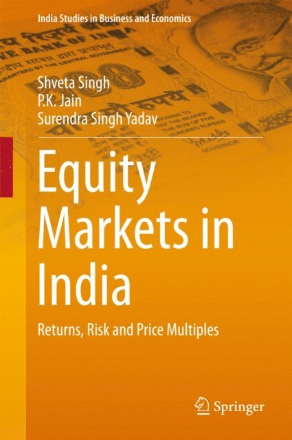 Surendra Singh Yadav, P.K. Jain, Shveta Singh - Equity Markets in India, E-bok