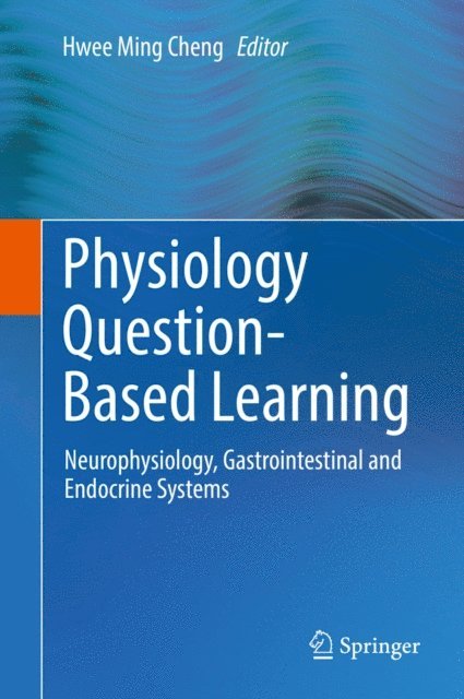 Hwee Ming Cheng - Physiology Question-Based Learning, E-bok. Tillgänglighet: Lägg i varukorg