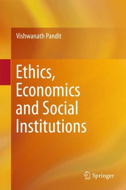 Vishwanath Pandit - Ethics, Economics and Social Institutions, E-bok