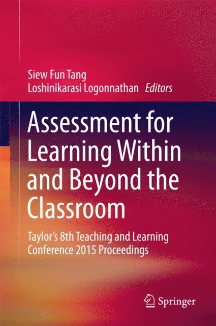 Loshinikarasi Logonnathan, Siew Fun Tang - Assessment for Learning Within and Beyond the Classroom, E-bok