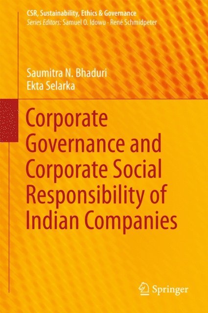 Ekta Selarka, Saumitra N. Bhaduri - Corporate Governance and Corporate Social Responsibility of Indian Companies, E-bok