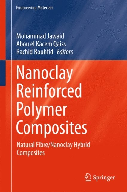 Rachid Bouhfid, Abou el Kacem Qaiss, Mohammad Jawaid - Nanoclay Reinforced Polymer Composites, E-bok