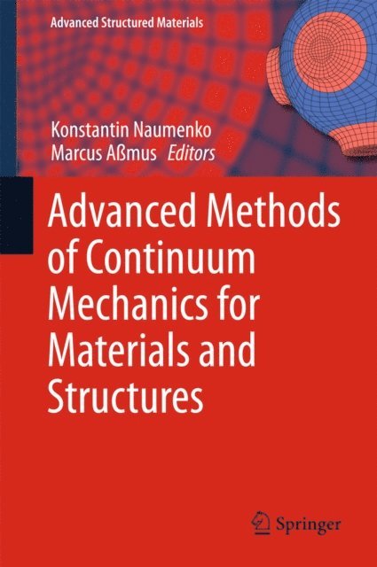 Marcus Amus, Konstantin Naumenko - Advanced Methods of Continuum Mechanics for Materials and Structures, E-bok