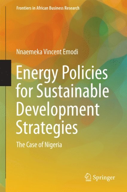 Nnaemeka Vincent Emodi - Energy Policies for Sustainable Development Strategies, E-bok