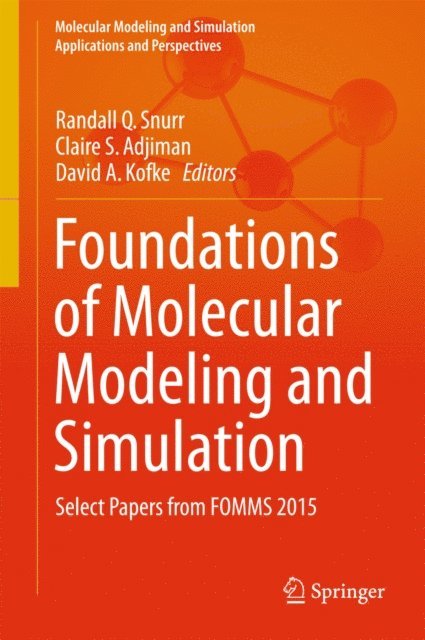 David A. Kofke, Claire S. Adjiman, Randall Q Snurr - Foundations of Molecular Modeling and Simulation, E-bok