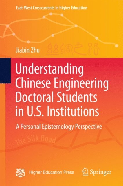 Jiabin Zhu - Understanding Chinese Engineering Doctoral Students in U.S. Institutions, E-bok