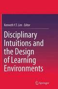 Disciplinary Intuitions and the Design of Learning Environments
