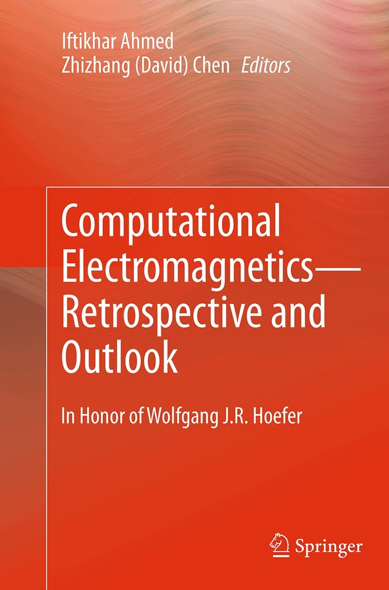 Iftikhar Ahmed, Zhizhang (David) Chen - Computational Electromagnetics—Retrospective and Outlook, Häftad