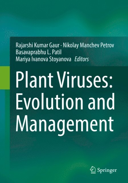 Mariya Ivanova Stoyanova, Basavaprabhu L. Patil, Nikolay Manchev Petrov, Rajarshi Kumar Gaur - Plant Viruses: Evolution and Management, E-bok
