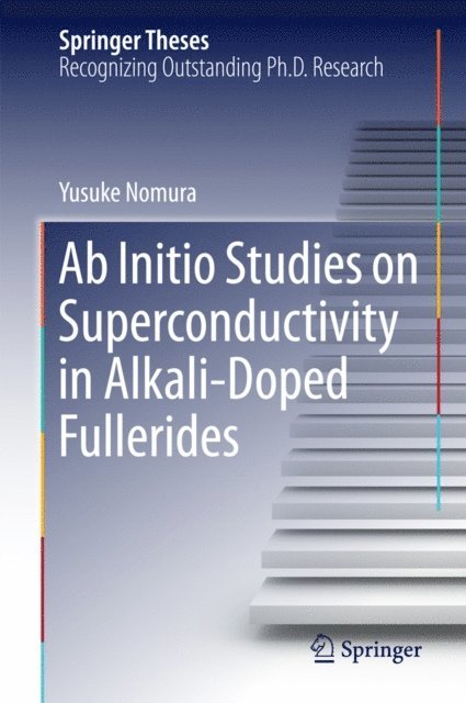 Yusuke Nomura - Ab Initio Studies on Superconductivity in Alkali-Doped Fullerides, E-bok. Tillgänglighet: Lägg i varukorg