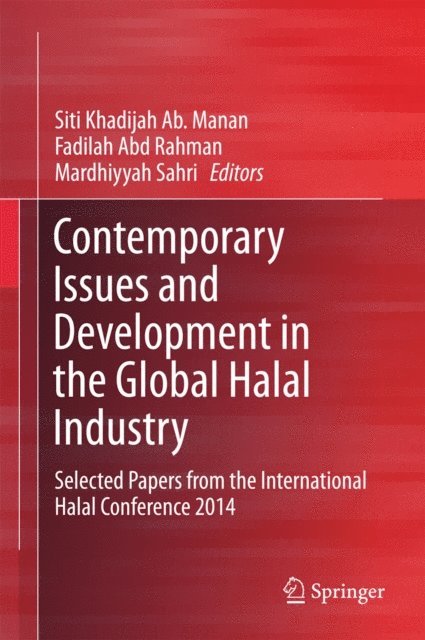 Mardhiyyah Sahri, Fadilah Abd Rahman, Siti Khadijah Ab. Manan - Contemporary Issues and Development in the Global Halal Industry, E-bok. Tillgänglighet: Lägg i varukorg