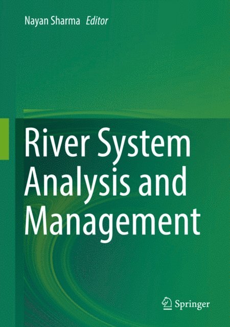 Nayan Sharma - River System Analysis and Management, E-bok