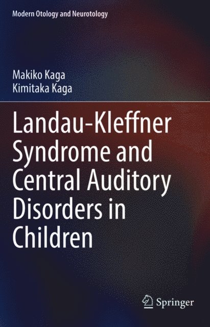 Kimitaka Kaga, Makiko Kaga - Landau-Kleffner Syndrome and Central Auditory Disorders in Children, E-bok