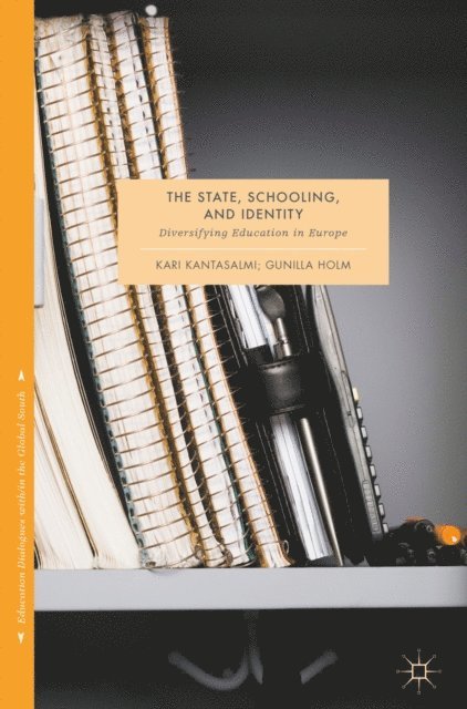 Gunilla Holm, Kari Kantasalmi - State, Schooling and Identity, E-bok