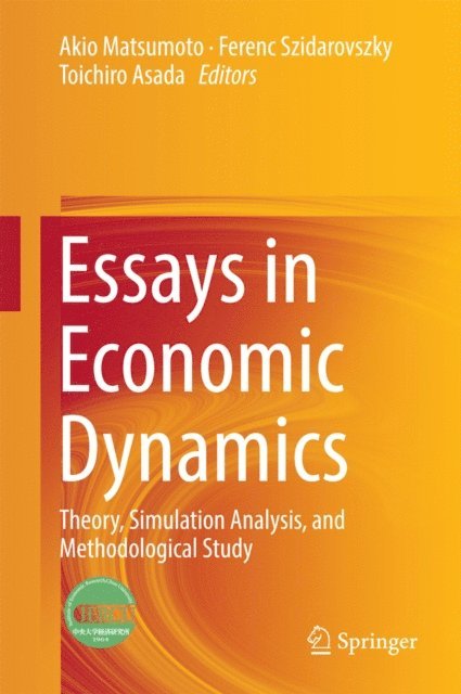 Toichiro Asada, Ferenc Szidarovszky, Akio Matsumoto - Essays in Economic Dynamics, E-bok