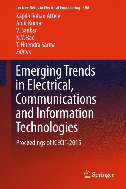 T. Hitendra Sarma, N. V. Rao, V. Sankar, Amit Kumar, Kapila Rohan Attele - Emerging Trends in Electrical, Communications and Information Technologies, E-bok