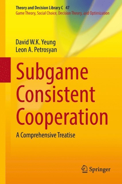 Leon A. Petrosyan, David W.K. Yeung - Subgame Consistent Cooperation, E-bok