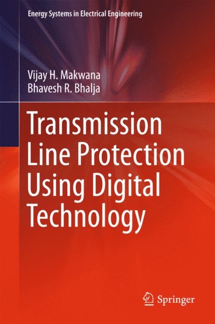Bhavesh R. Bhalja, Vijay H. Makwana - Transmission Line Protection Using Digital Technology, E-bok