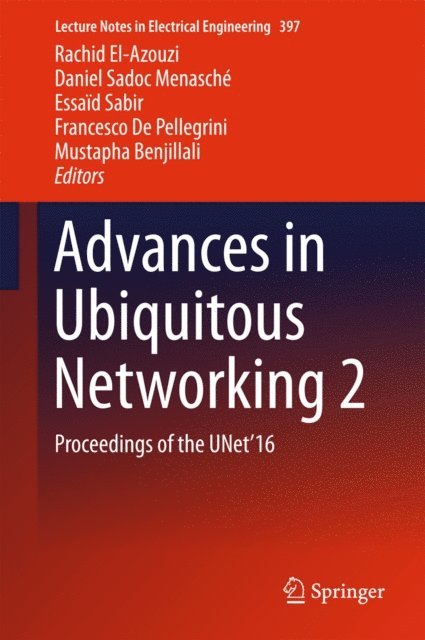 Mustapha Benjillali, Francesco De Pellegrini, Essaid Sabir, Daniel Sadoc Menasche, Rachid El-Azouzi - Advances in Ubiquitous Networking 2, E-bok