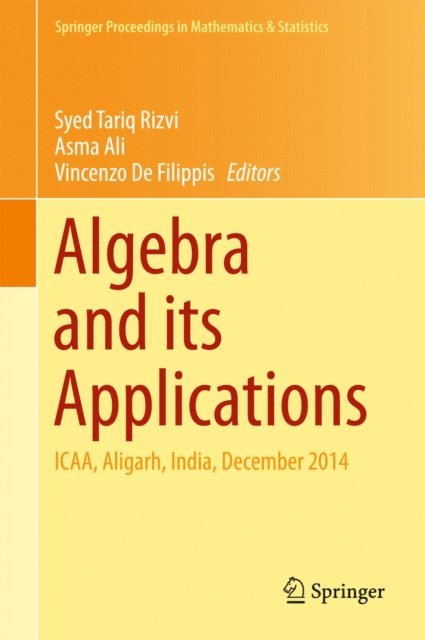 Vincenzo De Filippis, Asma Ali, Syed Tariq Rizvi - Algebra and its Applications, E-bok