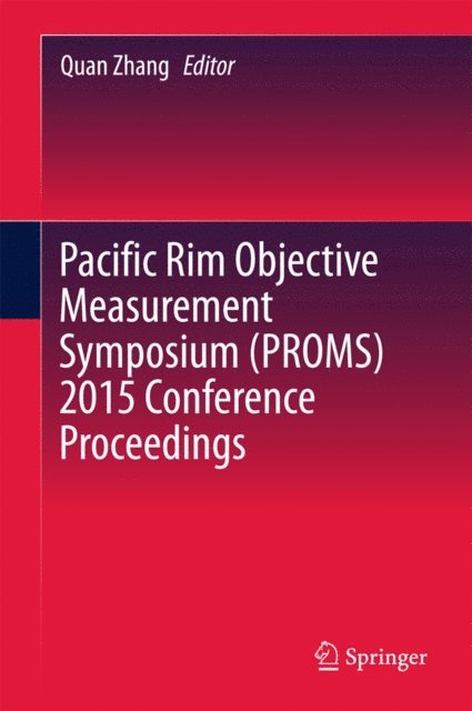 Quan Zhang - Pacific Rim Objective Measurement Symposium (PROMS) 2015 Conference Proceedings, E-bok