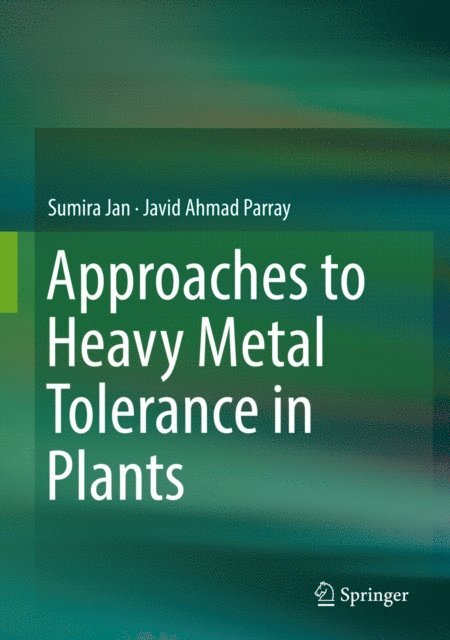 Javid Ahmad Parray, Sumira Jan - Approaches to Heavy Metal Tolerance in Plants, E-bok