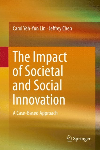 Jeffrey Chen, Carol Yeh-Yun Lin - Impact of Societal and Social Innovation, E-bok