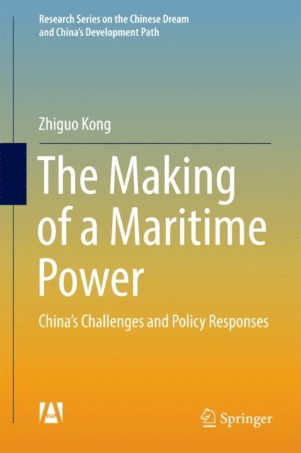 Zhiguo Kong - Making of a Maritime Power, E-bok