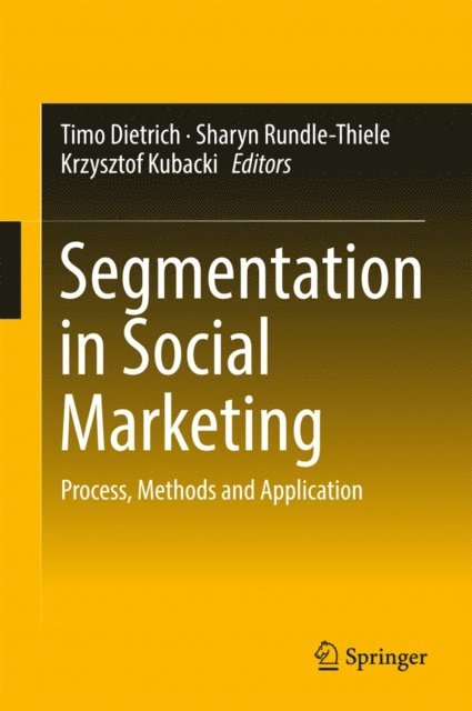 Krzysztof Kubacki, Sharyn Rundle-Thiele, Timo Dietrich - Segmentation in Social Marketing, E-bok