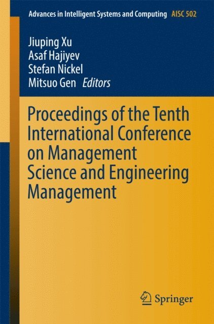 Mitsuo Gen, Stefan Nickel, Asaf Hajiyev, Jiuping Xu - Proceedings of the Tenth International Conference on Management Science and Engineering Management, E-bok