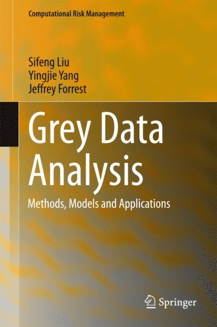 Jeffrey Forrest, Yingjie Yang, Sifeng Liu - Grey Data Analysis, E-bok