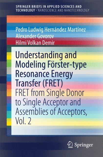 Hilmi Volkan Demir, Alexander Govorov, Pedro Ludwig Hernandez Martinez - Understanding and Modeling Forster-type Resonance Energy Transfer (FRET), E-bok