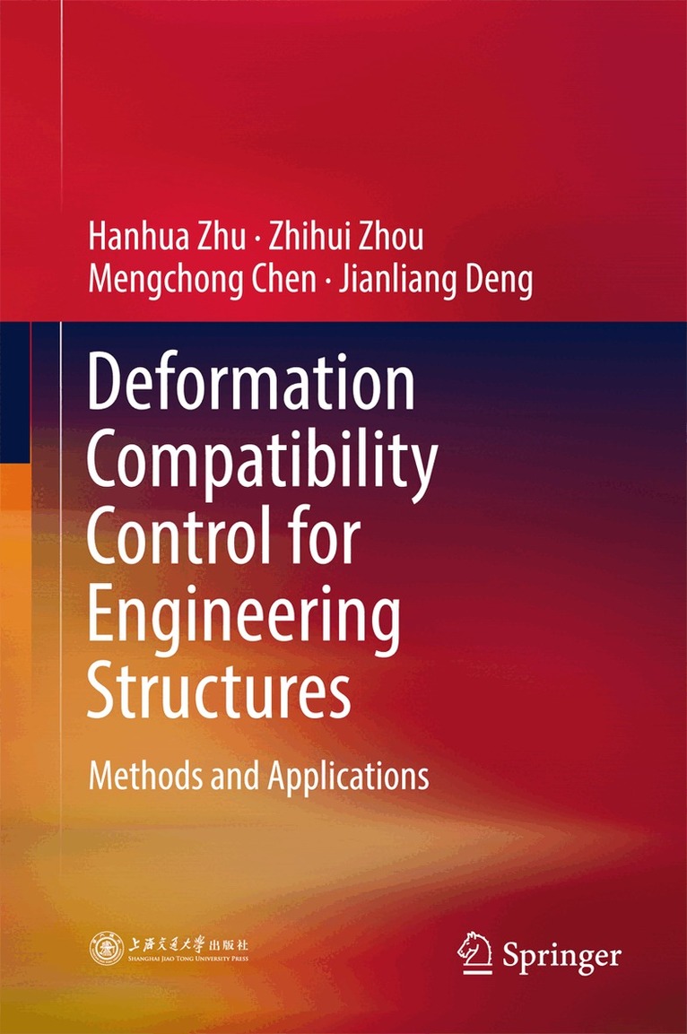 Hanhua Zhu, Zhihui Zhou, Mengchong Chen, Jianliang Deng - Deformation Compatibility Control for Engineering Structures, Inbunden