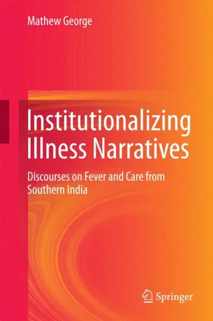 Mathew George - Institutionalizing Illness Narratives, E-bok. Tillgänglighet: Lägg i varukorg