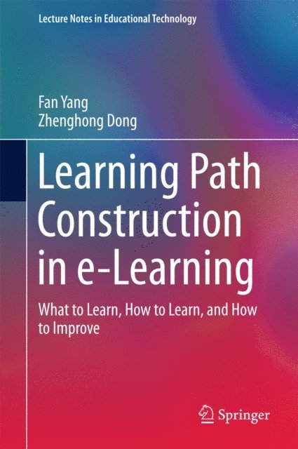 Zhenghong Dong, Fan Yang - Learning Path Construction in e-Learning, E-bok