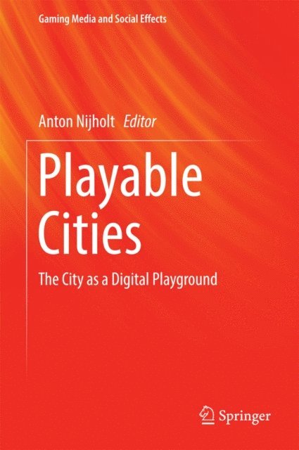 Anton Nijholt - Playable Cities, E-bok