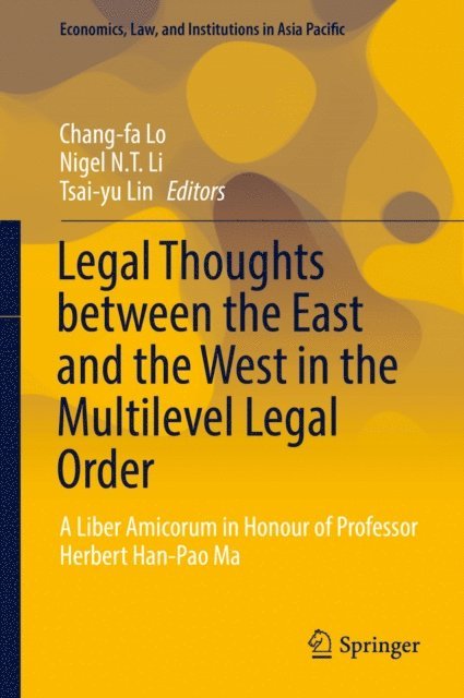 Tsai-yu Lin, Nigel N.T. Li, Chang-fa Lo - Legal Thoughts between the East and the West in the Multilevel Legal Order, E-bok