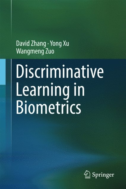 Wangmeng Zuo, Yong Xu, David Zhang - Discriminative Learning in Biometrics, E-bok