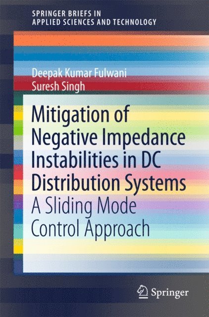 Suresh Singh, Deepak Kumar Fulwani - Mitigation of Negative Impedance Instabilities in DC Distribution Systems, E-bok