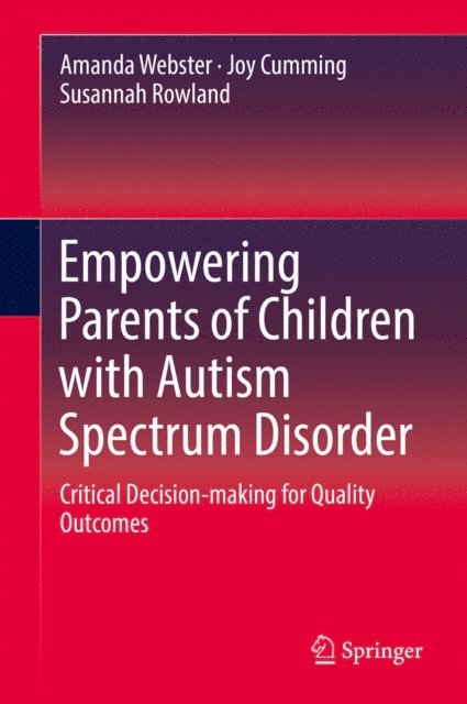 Susannah Rowland, Joy Cumming, Amanda Webster - Empowering Parents of Children with Autism Spectrum Disorder, E-bok
