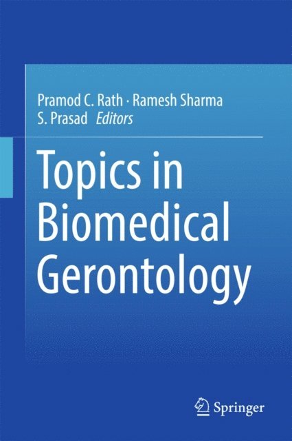 S. Prasad, Ramesh Sharma, Pramod C. Rath - Topics in Biomedical Gerontology, E-bok