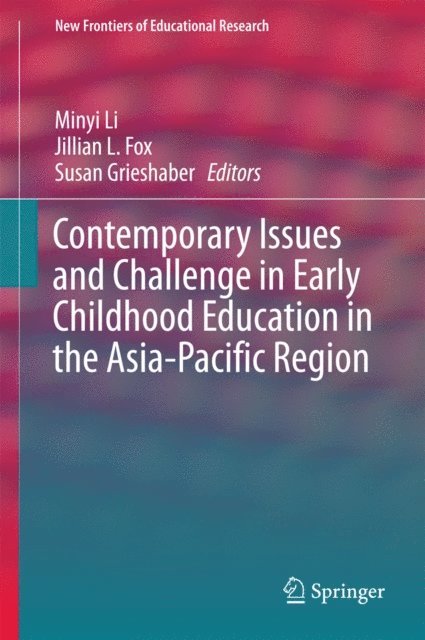 Susan Grieshaber, Jillian Fox, Minyi Li - Contemporary Issues and Challenge in Early Childhood Education in the Asia-Pacific Region, E-bok