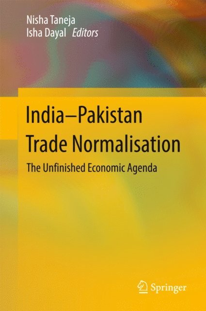 Isha Dayal, Nisha Taneja - India-Pakistan Trade Normalisation, E-bok