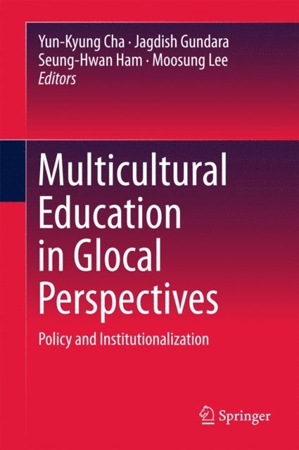 Moosung Lee, Seung-Hwan Ham, Jagdish Gundara, Yun-Kyung Cha - Multicultural Education in Glocal Perspectives, E-bok