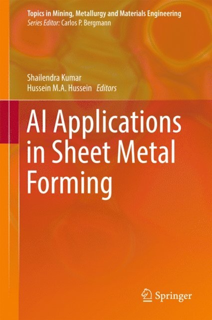 Hussein M. A. Hussein, Shailendra Kumar - AI Applications in Sheet Metal Forming, E-bok