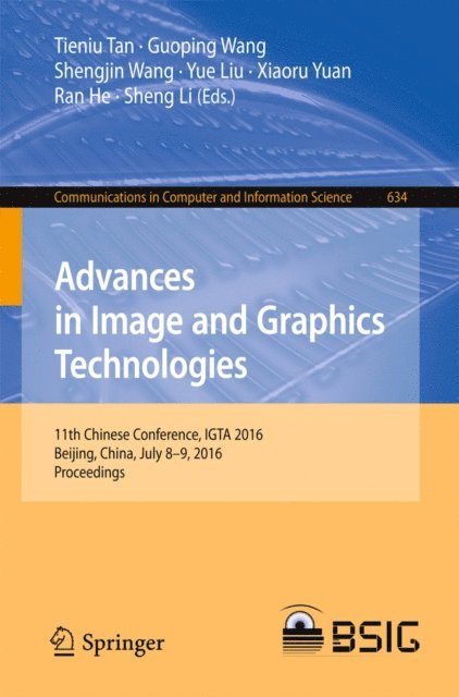 Sheng Li, Ran He, Xiaoru Yuan, Yue Liu, Shengjin Wang, Guoping Wang, Tieniu Tan - Advances in Image and Graphics Technologies, E-bok