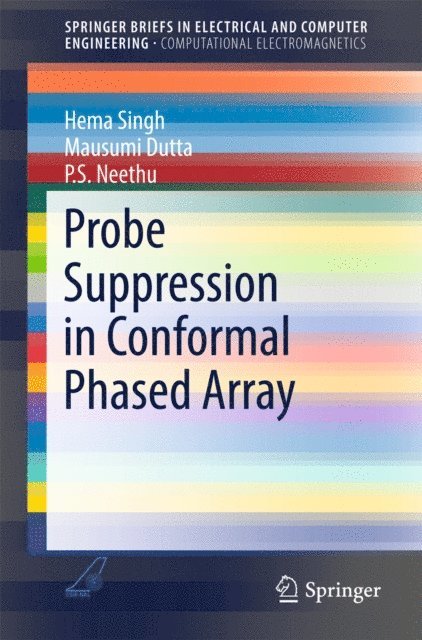 P. S. Neethu, Mausumi Dutta, Hema Singh - Probe Suppression in Conformal Phased Array, E-bok