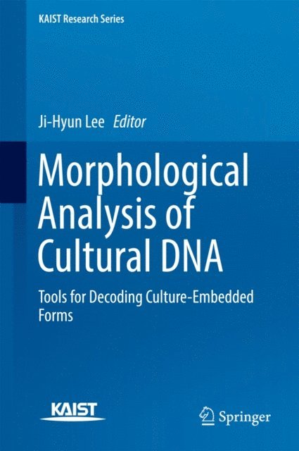 Ji-Hyun Lee - Morphological Analysis of Cultural DNA, E-bok